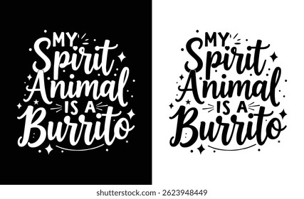 My Spirit Animal is a Burrito typography t shirt design