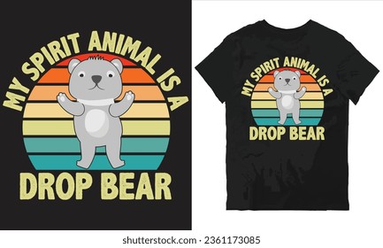 My spirit animal is a drop bear t-shirt design vector file