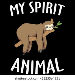 My spirit animal funny sloth t-shirt design