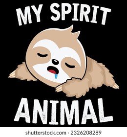 My spirit animal funny sloth t-shirt design