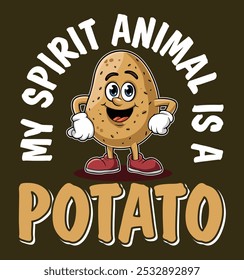 My spirit animal is a potato. Potato lovers, potato smiling, sitting with smile on face, illustration t-shirt design