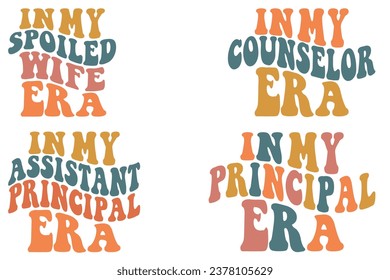 In My Spoiled Wife Era, In My Counselor Era, In My Assistant Principal Era, In My Principal Era retro wavy t-shirt