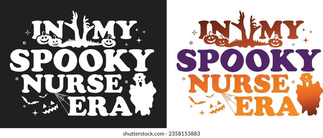 In my Spooky Nurse ERA - colorful lettering phrase. Typography design elements for prints, fashion, and web purposes. Vector calligraphy poster design.