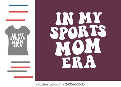 In my sports mom era t shirt design