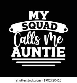 My Squad Calls Me Auntie, Best Aunt T shirt