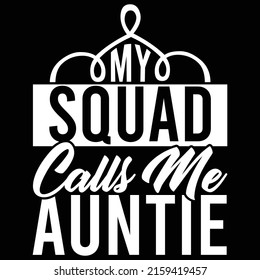 My Squad Calls Me Auntie, Love Squad, Typography Aunt T shirt