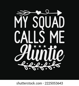 My Squad Calls Me Auntie funny t-shirt design