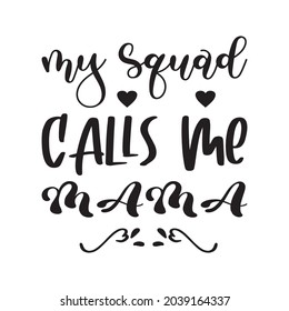 my squad calls me mama black letter quote