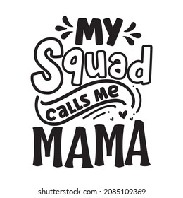 My squad calls me mama Typography Design