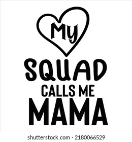 My Squad Calls Me Mama