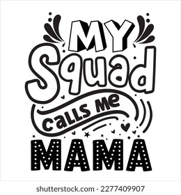 My squad calls me mama background inspirational positive quotes, motivational, typography, lettering design