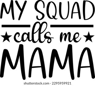My Squad Calls Me Mama eps