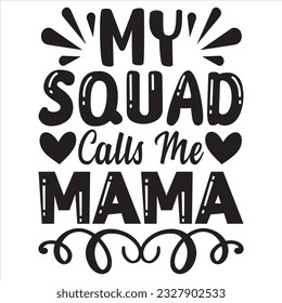 Mein Squad nennt Me Mama T-Shirt-Design, Vektordatei