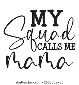 Meu Esquadrão Me Chama de Mama T shirt Design Lover