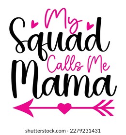 My squad class me mama, Mother's day shirt print template,  typography design for mom mommy mama daughter grandma girl women aunt mom life child best mom adorable shirt