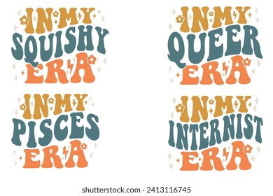 In My Squishy Era, In My Queer Era, In My Pisces Era, In My Internist Era retro T-shirt designs