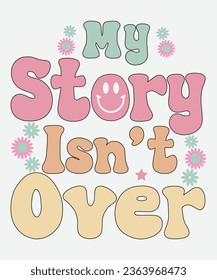 My Story Isn't Over Retro Mental Health awareness shirt | Comfort Colors Crewneck Unisex Tshirt | Retro Design shirt