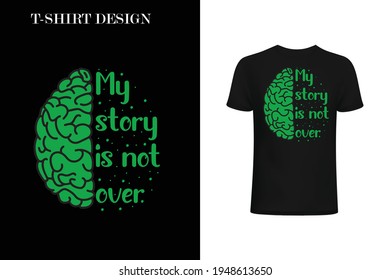 My story is not over t-shirt design.Mental Health Awareness