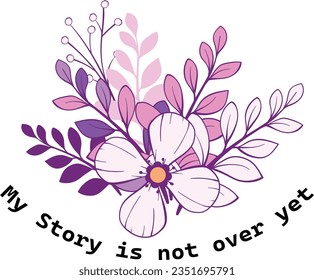 my story is not over yet t shirt design