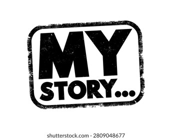 My story text inside a grungy rubber stamp graphic element representing personal narrative, biography, life experiences, storytelling, memoir writing, publishing, and sharing your unique journey.