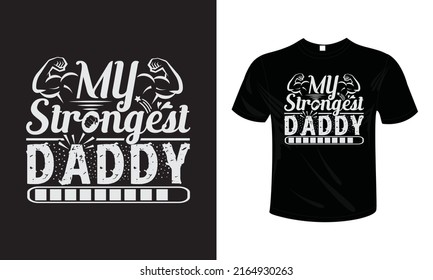 MY STRONGEST DADDY T shirt design typography lettering merchandise design