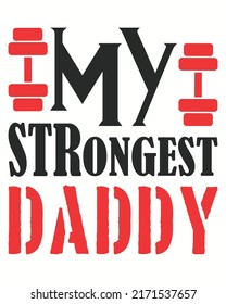 My Strongest Daddy Typography vector illustration. Father day design. Father day background