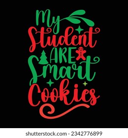 my student are smart cookies quotes design, smart cookie, student lover graphic vector art
