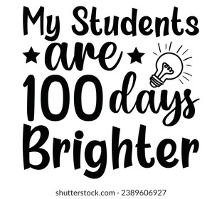 My Students are 100 Days Brighter Svg,100 Day School,Teacher,Football,Unlocked Gamer,rocked,Girls,happy,Kindergarten Life svg