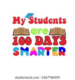 My students are 100 days smarter, 100 days school t shirt.