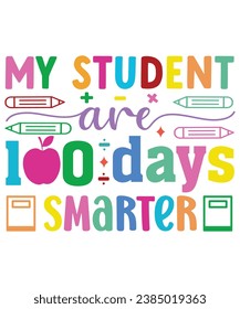 My Students Are 100 Days Smarter T-Shirt , Teacher Sweatshirt, School Gifts, 100 Days Sharper Shirt, Gifts for Teacher, 100th Day Graphic Tee