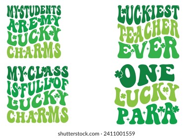 My Students Are My Lucky Charms, Luckiest Teacher Ever, My Class Is Full Of Lucky Charms, One Lucky Para St Patrick's Shirt