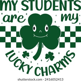 My Students Are My Lucky Charms St Patrick's Day T-shirt

