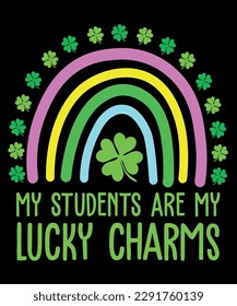 My students are my lucky charms t-shirt design