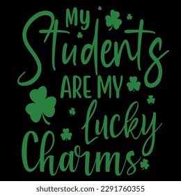 My students are my lucky charms t-shirt design