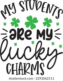My students are my lucky charms t-shirt design