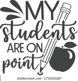 My students are on point | Teacher Quote