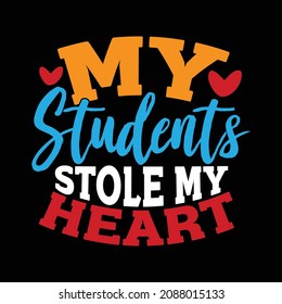 My Students Stole My Heart, Last Day Of School, My Heart, Valentine Day, Teacher Lover