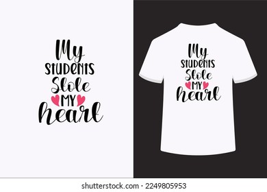 My Students Stole my heart vector t-shirt design. This is an editable vector file.