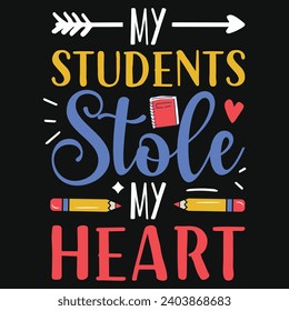 My students stole my herat elementary school teachings typography tshirt design