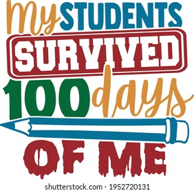 My Students Survived 100 Days Of Me - 100 Days Of School