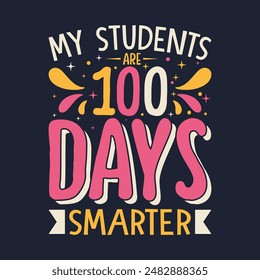 My Students Survived 100 days Of Me, Happy 100 Days, Back To School Shirt design