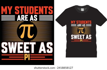 Meine Schüler sind so süß wie pi, typografisches T-Shirt Design.PI Tag einzigartig t Shirt Design Vector Illustration. PI Day Funny Quotes T-Shirt für Banner, Poster, T-Shirts Pod.