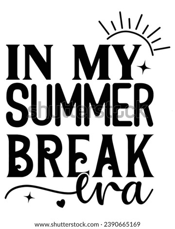 In My Summer Break Era, Disco Summer Break Shirt,Typography, Cutting File, Cricut, Silhoutte, Pod, Era T-shirt,Commercial Use,  Teacher T-shirt, Era Teacher, Gift for Era Teacher .