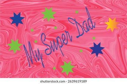 My Super Dad Vector Quote Design for Father’s Day with Colorful Stars on Marble Red Background