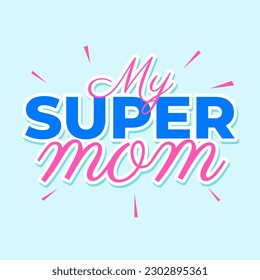 My super mom mother greeting hero banner template design vector