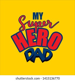 My superhero dad typography/ Father's day greetings/ Hand lettering design