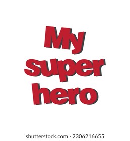 my superhero written in comic book style. In pop art colors. EPS10 vector illustration.