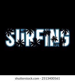 My Surfing Life Vector Illustration For T-shirt Prints And Other Uses.