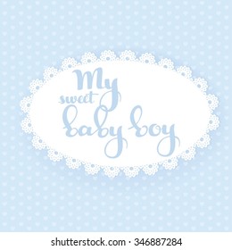 My sweet baby boy calligraphic inscription on a blue openwork card