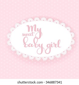 My sweet baby girl calligraphic inscription on a pink openwork card